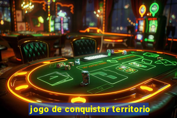 jogo de conquistar territorio